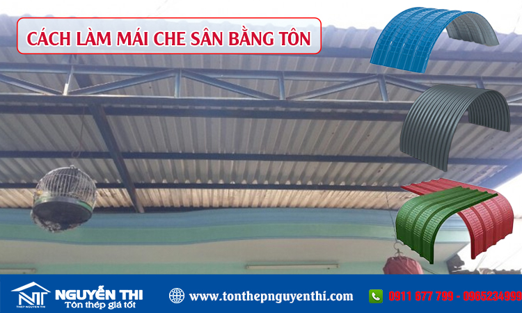 Cách làm mái che sân bằng tôn