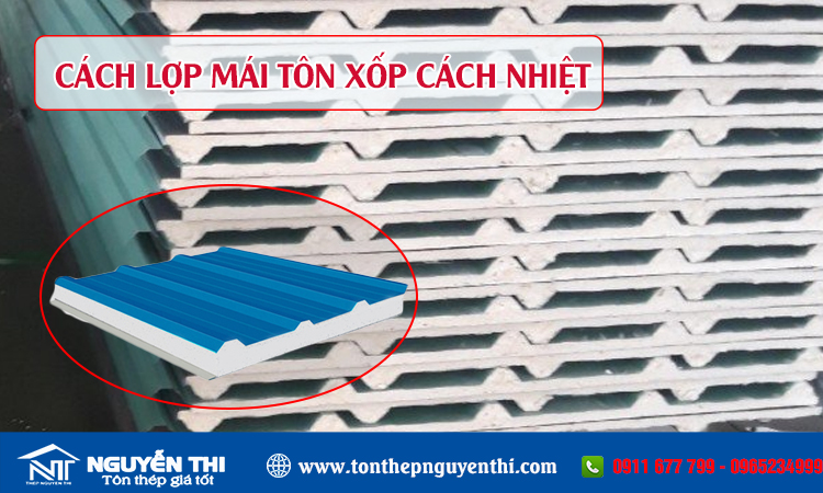 Cách lợp mái tôn xốp cách nhiệt